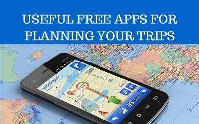 Useful Free Apps For Planning Your Trips