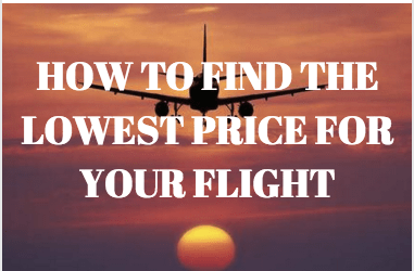 How To Find The Lowest Price For Your Flight?