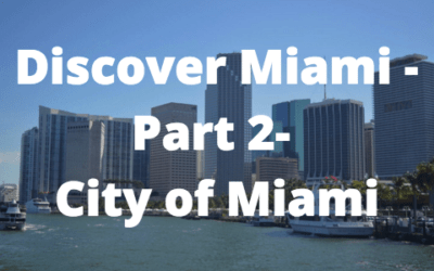 Discover Miami – Part 2- City of Miami, Florida, US