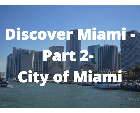 Discover Miami – Part 2- City of Miami, Florida, US