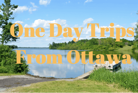 A Collection Of One Day Trips From Ottawa, Canada