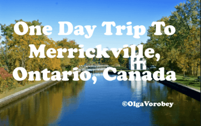 One Day Trip To Merrickville, Ontario, Canada